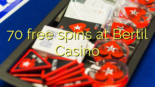 70 free spins at Bertil Casino