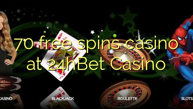 70 free spins casino at 24hBet Casino