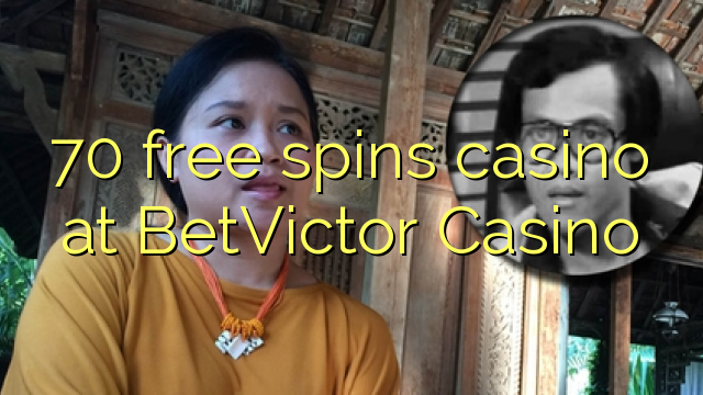 70 free spins casino at BetVictor Casino