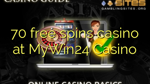 70 free spins casino at MyWin24 Casino