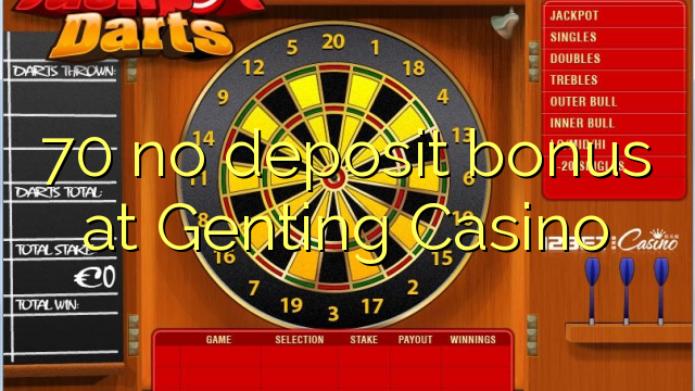 70 no deposit bonus at Genting Casino