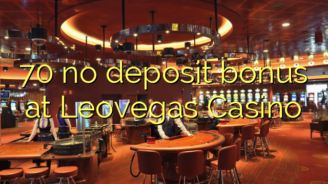 Leovegas казино 70 жоқ депозиттік бонус