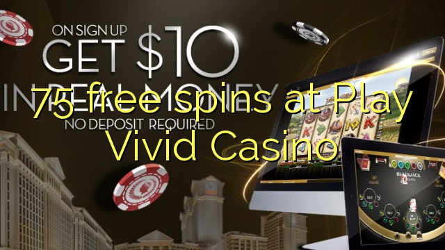 75 free spins at Play Vivid Casino