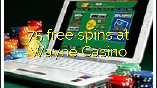 Bonus liber 75 spins ad Wayne