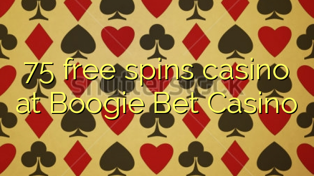 75 free spins casino at Boogie Bet Casino