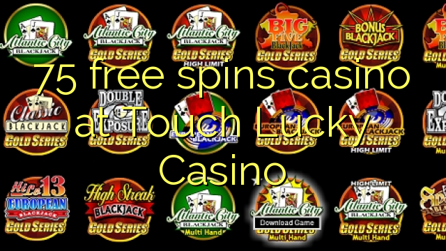 Touch Lucky Casino-da 75 pulsuz casino casino