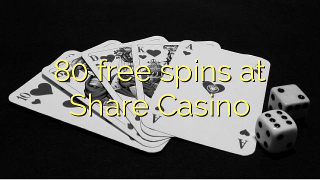 80 free spins at Share Casino