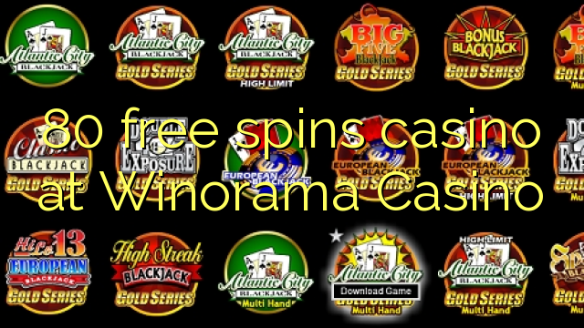 80 free spins casino at Winorama Casino