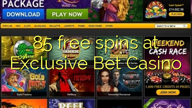 85 free spins at Exclusive Bet Casino