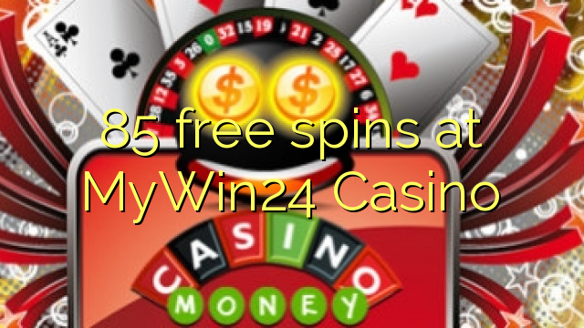 85 xira libre no MyWin24 Casino