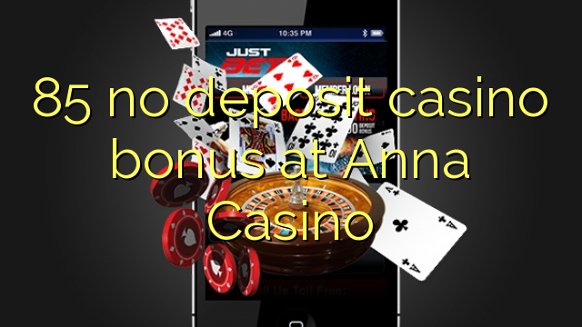 85 no deposit casino bonus på Anna Casino