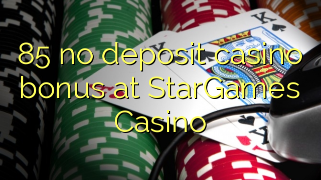 85 no deposit casino bonus at StarGames Casino