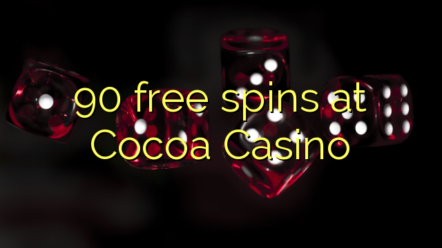 90 free spins at Cocoa Casino