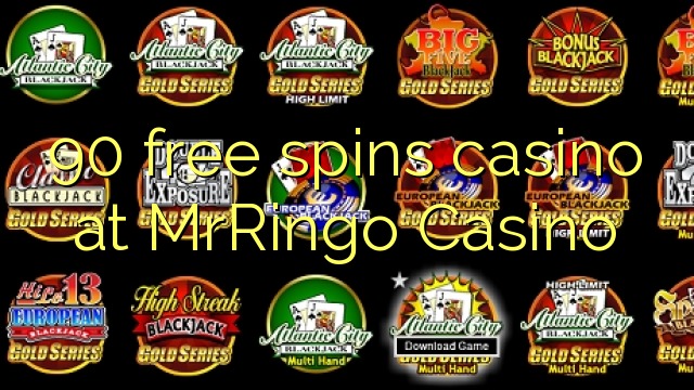 90 free spins casino at MrRingo Casino