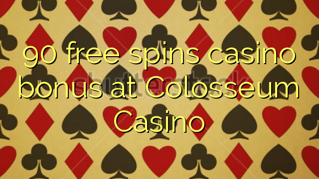 90 gratis spins casino bonus bij Colosseum Casino