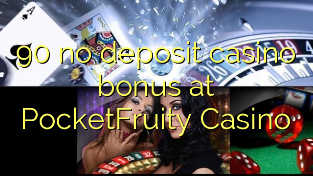 90 no deposit casino bonus at PocketFruity Casino