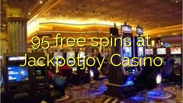 95 უფასო ტრიალებს at Jackpotjoy Casino