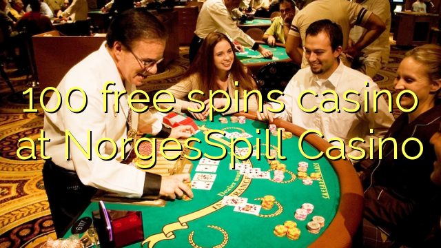 100 free spins casino at NorgesSpill Casino