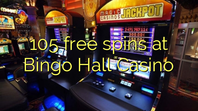 105 free spins at Bingo Hall Casino