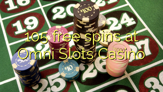 105 free spins at Omni Slots Casino