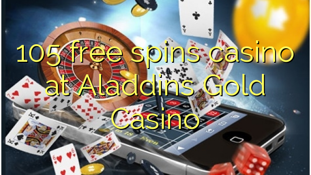Aladdins Gold Casino પર 105 ફ્રી સ્પીન્સ કેસિનો
