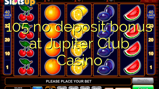 105 no deposit bonus at Jupiter Club Casino