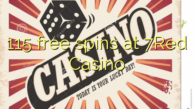 115 free spins at 7Red Casino