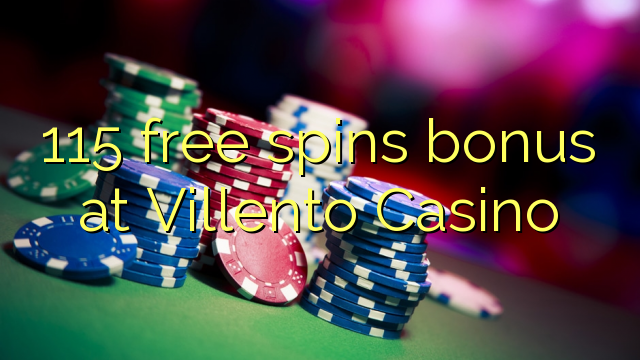 115 free spins bonus at Villento Casino