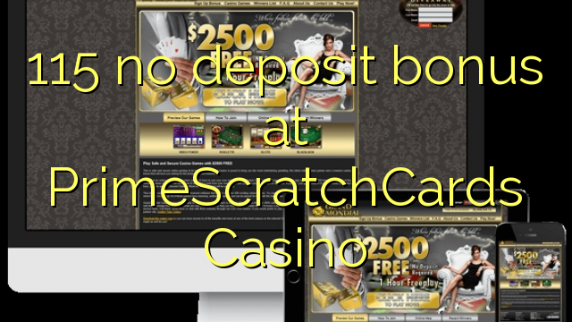 115 no deposit bonus at PrimeScratchCards Casino