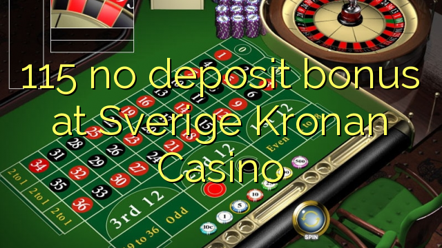 115 no deposit bonus at Sverige Kronan Casino
