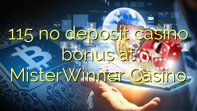 115 walang deposit casino bonus sa MisterWinner Casino