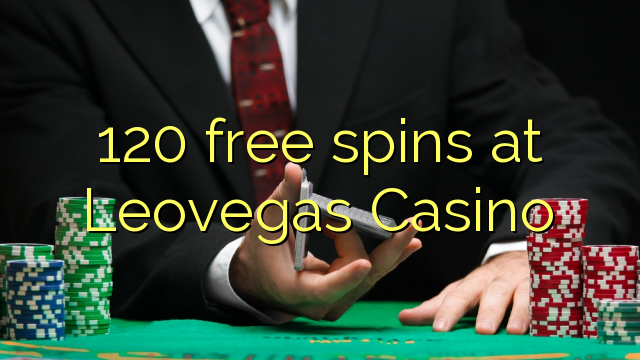 120 gratis spanne by Leovegas Casino