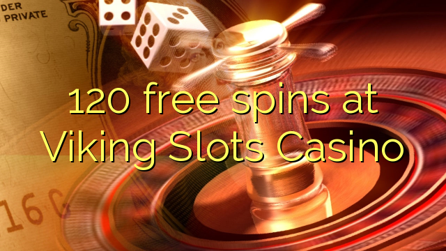 120 free spins at Viking Slots Casino