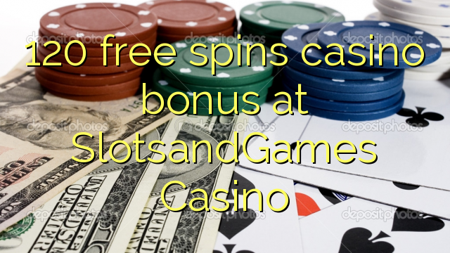 120 free spins casino bonus at SlotsandGames Casino