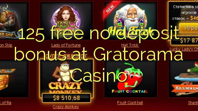 125 mbebasake ora bonus simpenan ing Gratorama Casino