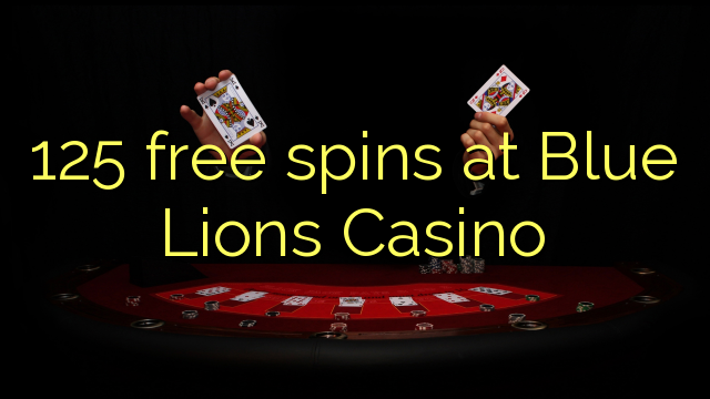125 miễn phí tại Blue Lions Casino