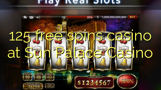 125 gira gratis casino al Sun Palace Casino