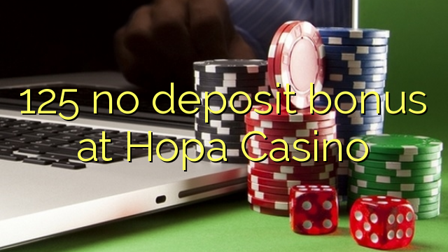 125 bónus sem depósito em Hopa Casino
