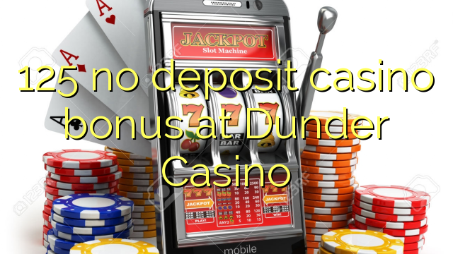 125在Dunder Casino没有存款赌场奖金