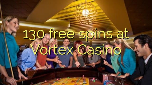 130 free spins at Vortex Casino