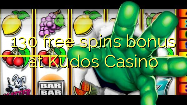 130 free spins bonus at Kudos Casino