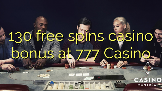 130自由は777カジノでカジノのボーナスを回転させます
