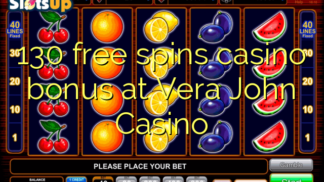 130 free spins casino bonus at Vera John Casino