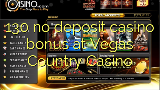 130 no deposit casino bonus at Vegas Country Casino