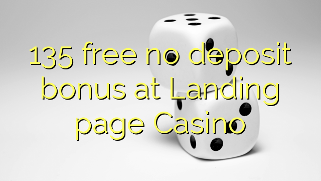 135 free no deposit bonus at Landing page Casino