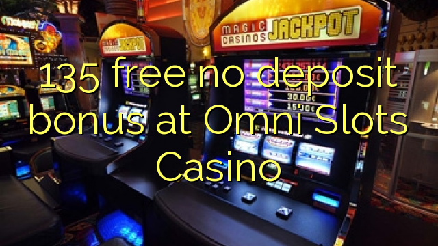 135 gratis ingen innskuddsbonus på Omni Slots Casino