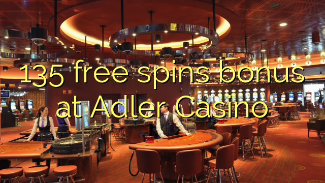 135 free spins bonus at Adler Casino