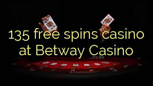 135 senza spins Casinò à Betway Casino