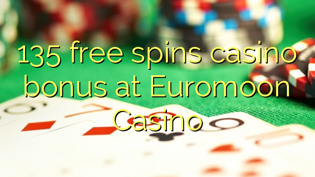 Euromoon Casinoで135フリースピンカジノボーナス