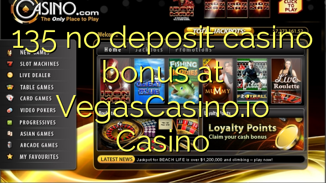 135 no deposit casino bonus at VegasCasino.io Casino